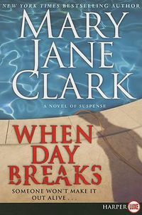 Cover image for When Day Breaks: A Novel of Suspense