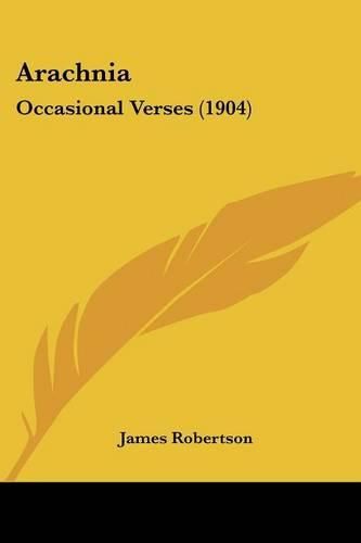 Cover image for Arachnia: Occasional Verses (1904)