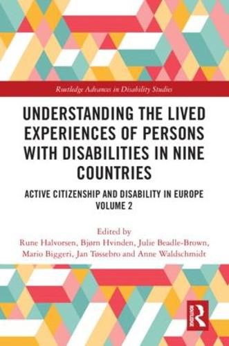 Cover image for Understanding the Lived Experiences of Persons with Disabilities in Nine Countries: Active Citizenship and Disability in Europe Volume 2