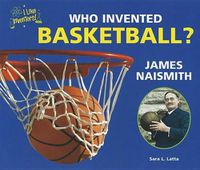 Cover image for Who Invented Basketball? James Naismith