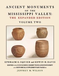 Cover image for Ancient Monuments of the Mississippi Valley - The Expanded Edition Volume Two