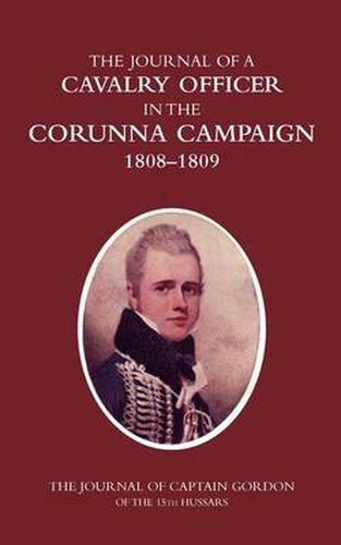 Cover image for A Cavalry Officer in the Corunna Campaign 1808-1809: The Journal of Captain Gordon of the 15th Hussars