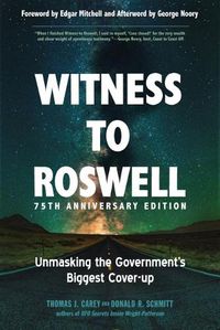 Cover image for Witness to Roswell - 75th Anniversary Edition: Unmasking the Government's Biggest Cover-Up