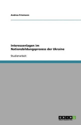 Cover image for Interessenlagen Im Nationsbildungsprozess Der Ukraine