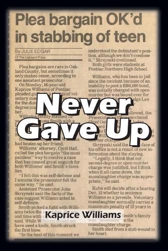 Cover image for Never Gave Up: My Life in the Sunshine: Uncut, Raw Facts