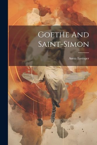 Cover image for Goethe And Saint-simon