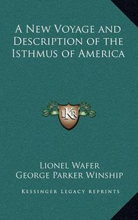 Cover image for A New Voyage and Description of the Isthmus of America