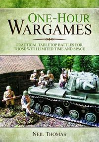 Cover image for One-Hour Wargames: Practical Tabletop Battles for those with Limited Time and Space