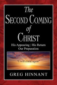 Cover image for The Second Coming of Christ: His Appearing, His Return, Our Preparation