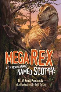 Cover image for Mega Rex: A Tyrannosaurus Named Scotty