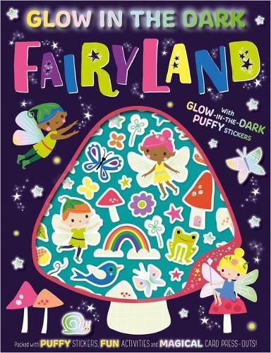 Glow In The Dark: Fairyland (With Glow-In-The-Dark Puffy Stickers)