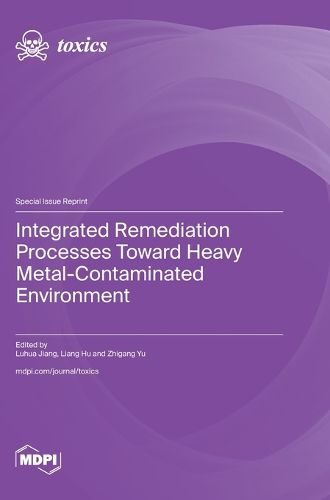 Cover image for Integrated Remediation Processes toward Heavy Metal-Contaminated Environment