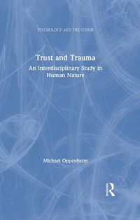 Cover image for Trust and Trauma: An Interdisciplinary Study in Human Nature