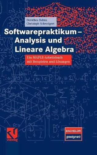 Cover image for Softwarepraktikum - Analysis und Lineare Algebra: Ein MAPLE-Arbeitsbuch mit vielen Beispielen und Loesungen