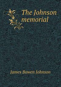 Cover image for The Johnson memorial