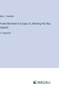 Cover image for Frank Merriwell in Europe; Or, Working His Way Upward