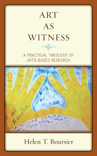 Cover image for Art As Witness: A Practical Theology of Arts-Based Research