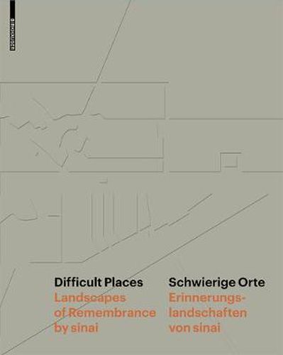 Cover image for Difficult Places Schwierige Orte: Landscapes of Remembrance by sinai Erinnerungslandschaften von sinai