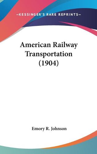 Cover image for American Railway Transportation (1904)