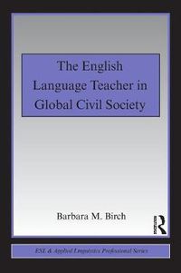 Cover image for The English Language Teacher in Global Civil Society