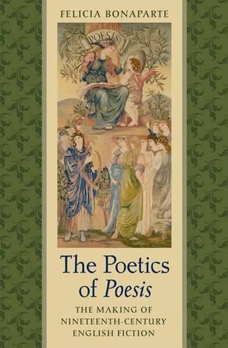 Cover image for The Poetics of Poesis: The Making of Nineteenth-Century English Fiction