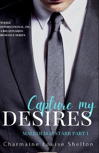 Cover image for Capture My Desires Malcolm & Starr Part I