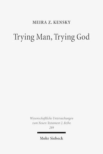 Cover image for Trying Man, Trying God: The Divine Courtroom in Early Jewish and Christian Literature