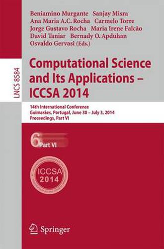 Computational Science and Its Applications - ICCSA 2014: 14th International Conference, Guimaraes, Portugal, June 30 - July 3, 204, Proceedings, Part VI