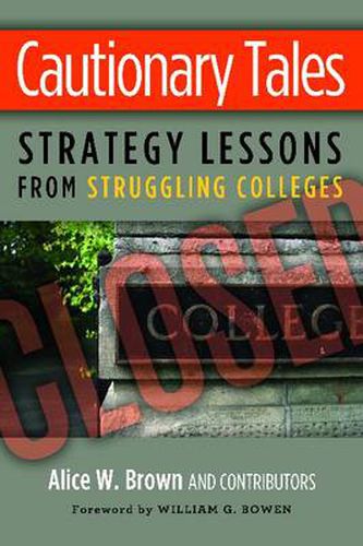 Cover image for Cautionary Tales: Strategy Lessons From Struggling Colleges