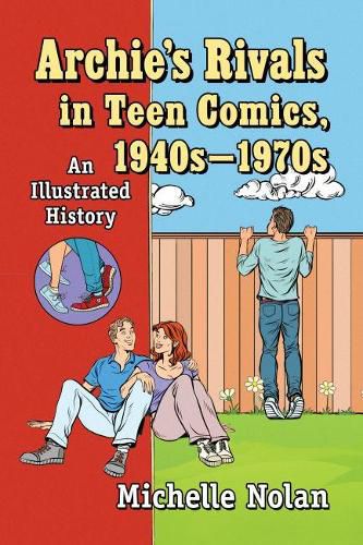 Cover image for Archie's Rivals in Teen Comics, 1940s-1970s: An Illustrated History