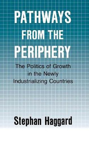 Cover image for Pathways from the Periphery: Politics of Growth in the Newly Industrializing Countries
