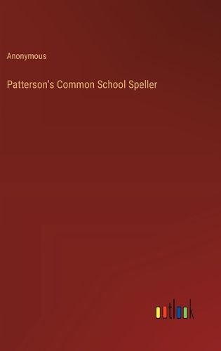 Cover image for Patterson's Common School Speller