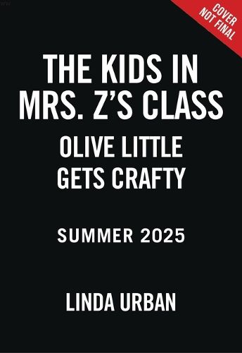 Cover image for The Kids in Mrs. Z's Class: Olive Little Gets Crafty