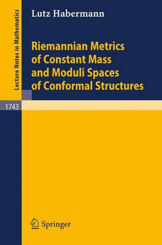Cover image for Riemannian Metrics of Constant Mass and Moduli Spaces of Conformal Structures