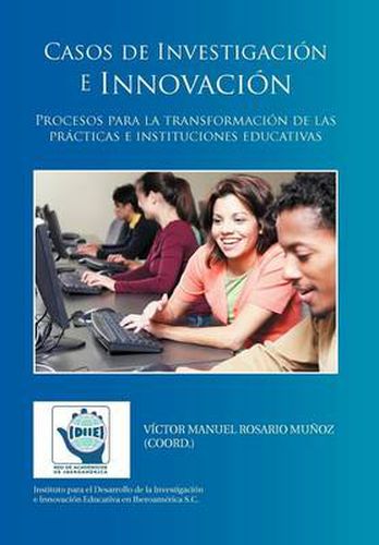 Cover image for Casos de Investigacion e Innovacion: Procesos para la transformacion de las practicas e instituciones educativas