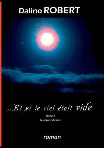 Cover image for Et si le ciel etait vide: le retour du lion
