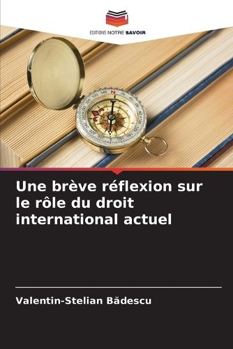 Cover image for Une breve reflexion sur le role du droit international actuel