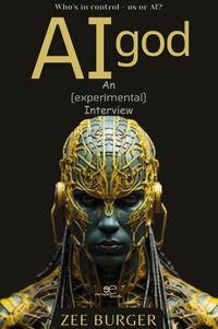 Cover image for AI GOD - AN (EXPERIMENTAL) INTERVIEW 2024