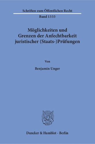 Cover image for Moglichkeiten Und Grenzen Der Anfechtbarkeit Juristischer (Staats-)Prufungen