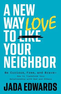 Cover image for New Way to Love Your Neighbor, A