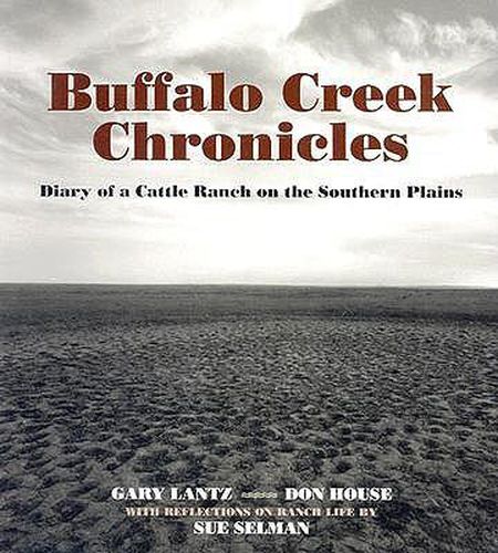 Buffalo Creek Chronicles: Diary of a Cattle Range on the Southern Plains