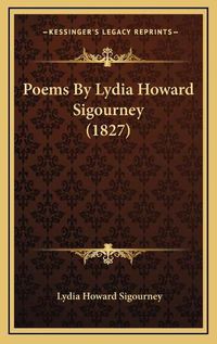 Cover image for Poems by Lydia Howard Sigourney (1827)