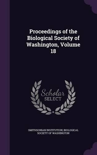 Cover image for Proceedings of the Biological Society of Washington, Volume 18