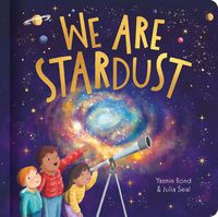 Cover image for We Are Stardust - A Science Story