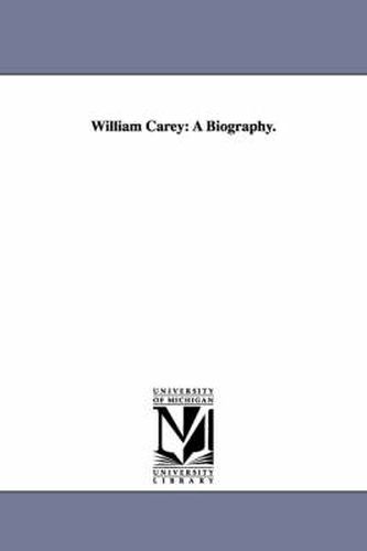 Cover image for William Carey: A Biography.