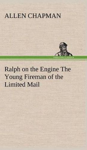 Cover image for Ralph on the Engine The Young Fireman of the Limited Mail