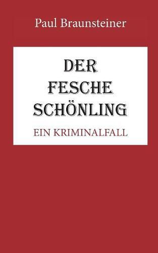 Der fesche Schoenling: Ein Kriminalfall