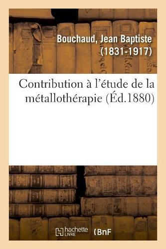 Cover image for Contribution A l'Etude de la Metallotherapie