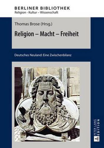 Cover image for Religion - Macht - Freiheit: Deutsches Neuland: Eine Zwischenbilanz