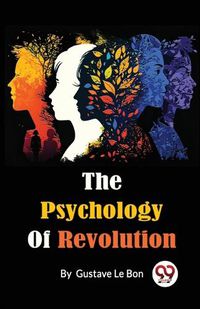 Cover image for The Psychology of Revolution